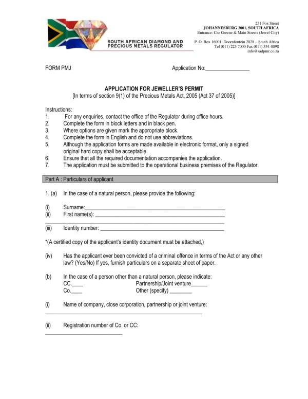 Jewellers Permit Form PMJ Jewellers Permit Need help we can assist applicants and they ensure that all the required documentation is in order before Jewellers permit applications submitted to the regulator. We know exactly what is needed! And that when your application for a Jeweller permit is submitted it will result in obtaining the Permit! Contact Evan on WhatsApp 0739990999 or e-mail for assistance. Download the application form (PMJ) below from the SOUTH AFRICAN DIAMOND AND PRECIOUS METALS REGULATOR